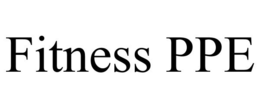 FITNESS PPE trademark
