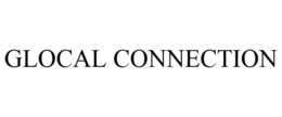 GLOCAL CONNECTION trademark