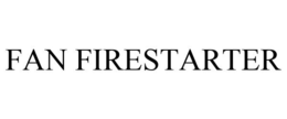 FAN FIRESTARTER trademark