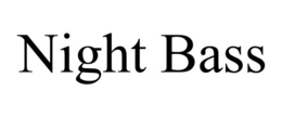 NIGHT BASS trademark