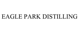 EAGLE PARK DISTILLING trademark