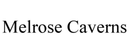 MELROSE CAVERNS trademark