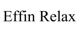 EFFIN RELAX trademark