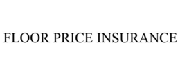 FLOOR PRICE INSURANCE trademark
