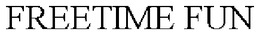 FREETIME FUN trademark
