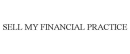 SELL MY FINANCIAL PRACTICE trademark