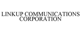 LINKUP COMMUNICATIONS CORPORATION trademark