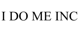 I DO ME INC trademark