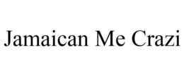 JAMAICAN ME CRAZI trademark