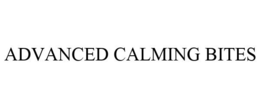 ADVANCED CALMING BITES trademark
