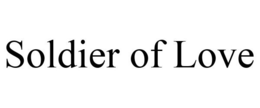 SOLDIER OF LOVE trademark
