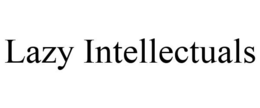 LAZY INTELLECTUALS trademark