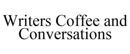 WRITERS COFFEE AND CONVERSATIONS trademark