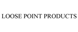 LOOSE POINT PRODUCTS trademark