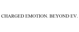 CHARGED EMOTION. BEYOND EV. trademark