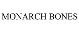 MONARCH BONES trademark