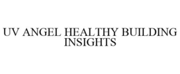 UV ANGEL HEALTHY BUILDING INSIGHTS trademark