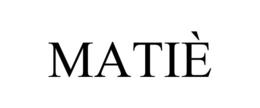 MATIÈ trademark
