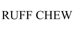 RUFF CHEW trademark