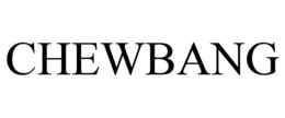 CHEWBANG trademark
