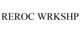 REROC WRKSHP trademark