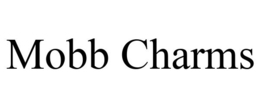 MOBB CHARMS trademark