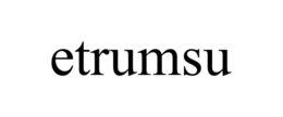 ETRUMSU trademark