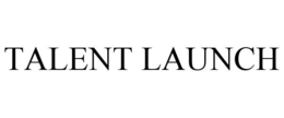 TALENT LAUNCH trademark