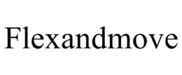 FLEXANDMOVE trademark