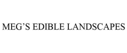 MEG'S EDIBLE LANDSCAPES trademark