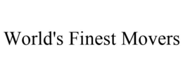 WORLD'S FINEST MOVERS trademark