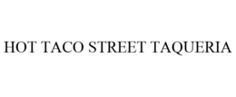 HOT TACO STREET TAQUERIA trademark