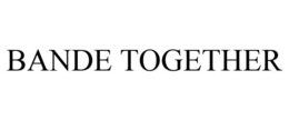 BANDE TOGETHER trademark