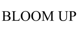 BLOOM UP trademark