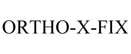 ORTHO-X-FIX trademark