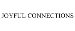 JOYFUL CONNECTIONS trademark