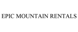 EPIC MOUNTAIN RENTALS trademark