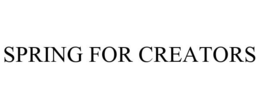 SPRING FOR CREATORS trademark