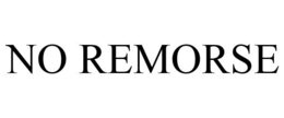 NO REMORSE trademark