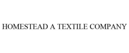HOMESTEAD A TEXTILE COMPANY trademark
