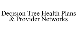 DECISION TREE HEALTH PLANS & PROVIDER NETWORKS trademark