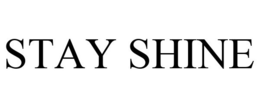 STAY SHINE trademark