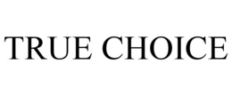 TRUE CHOICE trademark