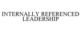 INTERNALLY REFERENCED LEADERSHIP trademark