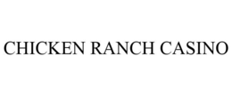 CHICKEN RANCH CASINO trademark