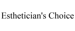 ESTHETICIAN'S CHOICE trademark