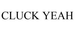 CLUCK YEAH trademark
