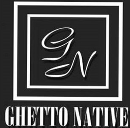 GN GHETTO NATIVE trademark