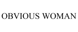 OBVIOUS WOMAN trademark