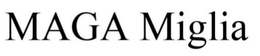 MAGA MIGLIA trademark